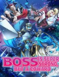 Chủ Nhân Quá Mạnh Nhưng Nhút Nhát đọc online